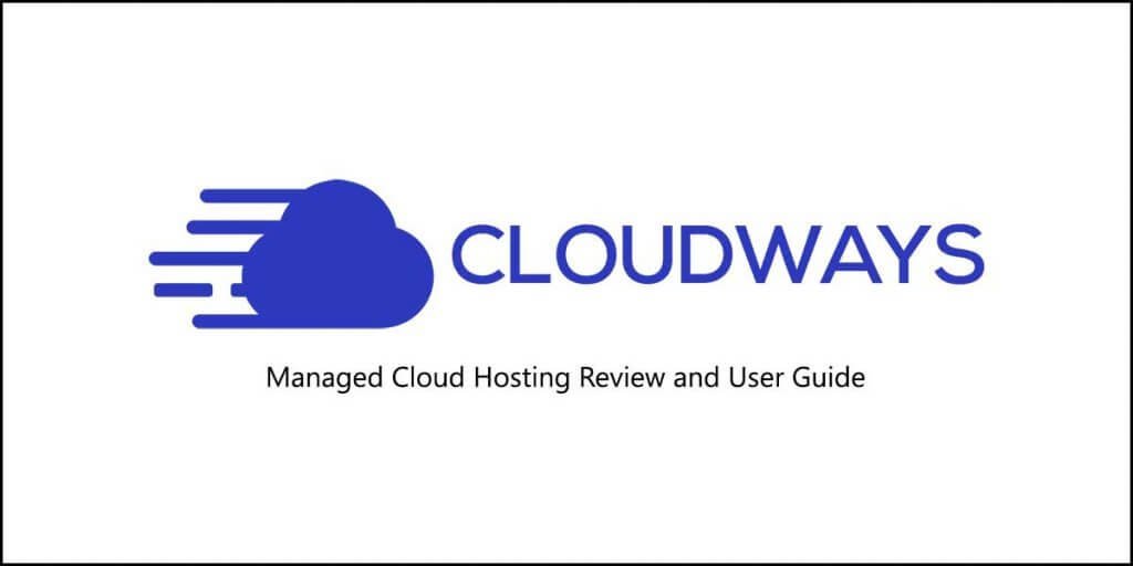 Cloudways Review and Setup A Comprehensive Guide for Noobs